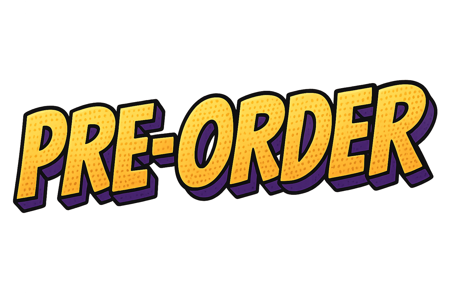 the words "PRE-ORDER" in a single line, written in comic book font with half tone dots, in the colors gold and purple, no background