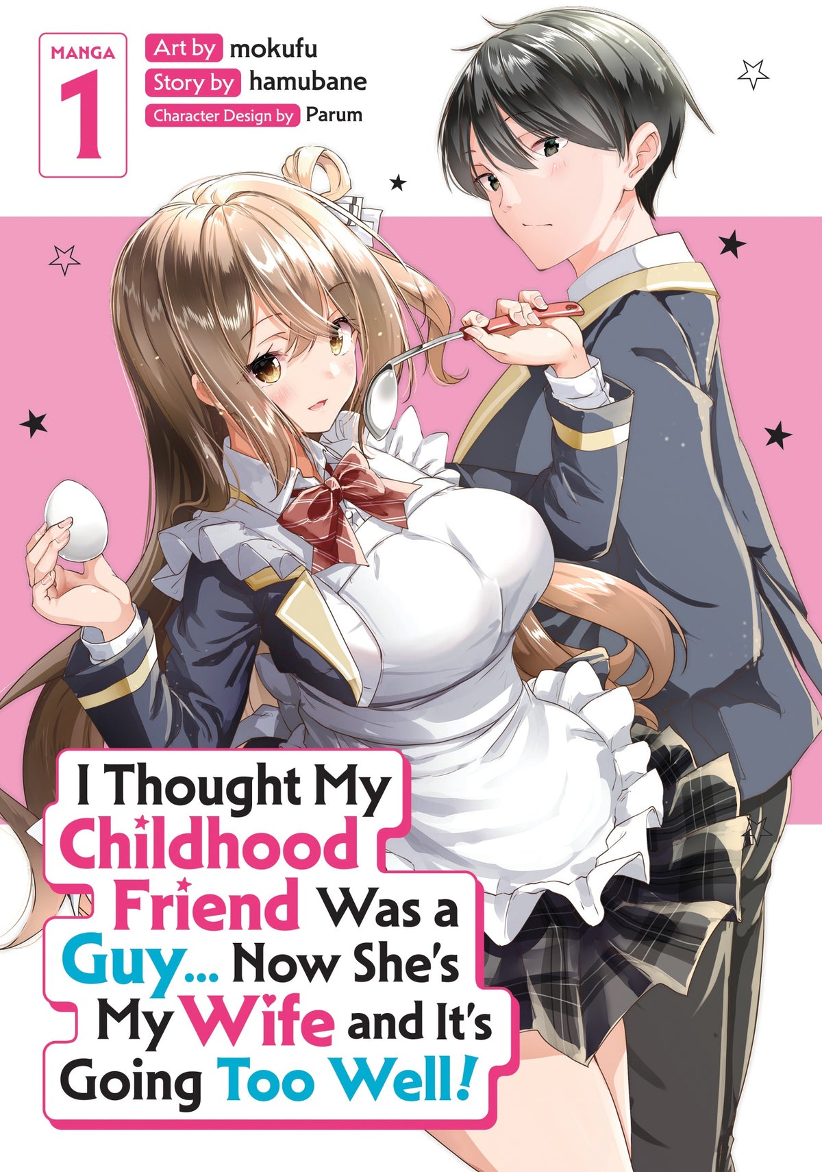 I Thought My Childhood Friend Was a Guy... Now She's My Wife and It's Going Too Well! Vol. 1 (Manga) (Pre-Order)
